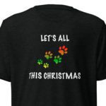 Let's All Paws This Christmas Unisex T-Shirt